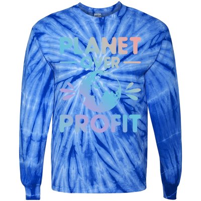 Planet Over Profit Environtalist Earth Day Everyday Cool Gift Tie-Dye Long Sleeve Shirt