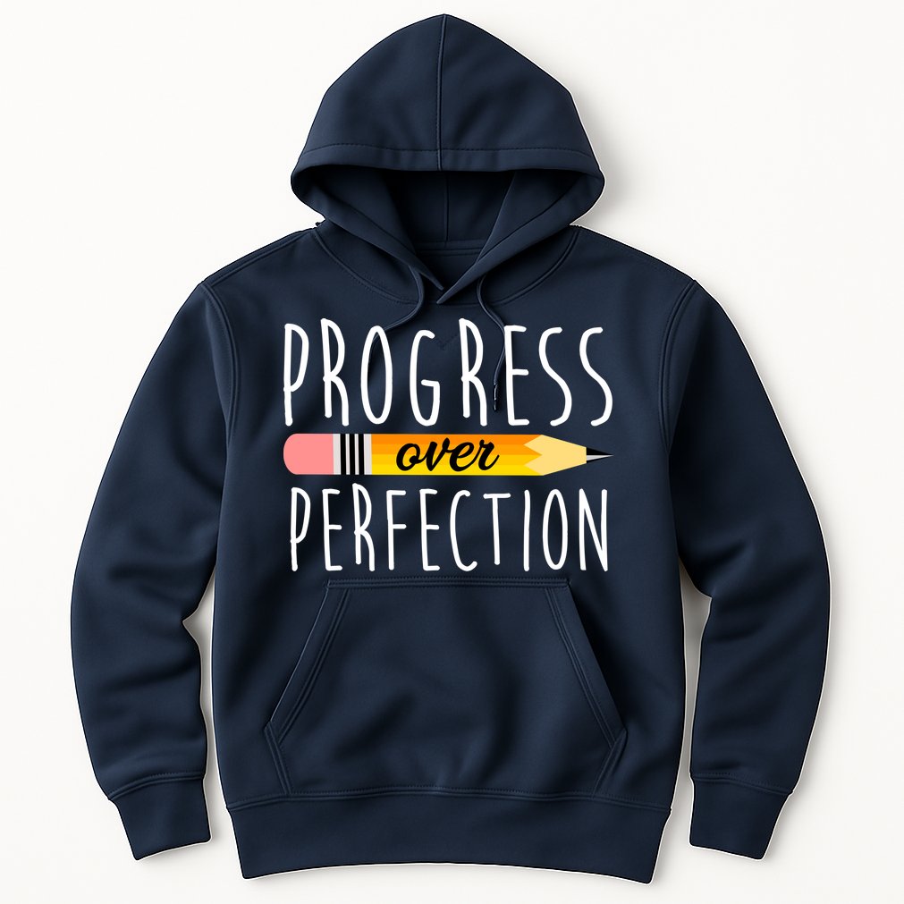 Progress Over Perfection Hoodie