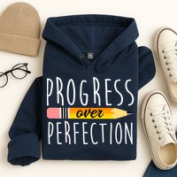 Progress Over Perfection Hoodie