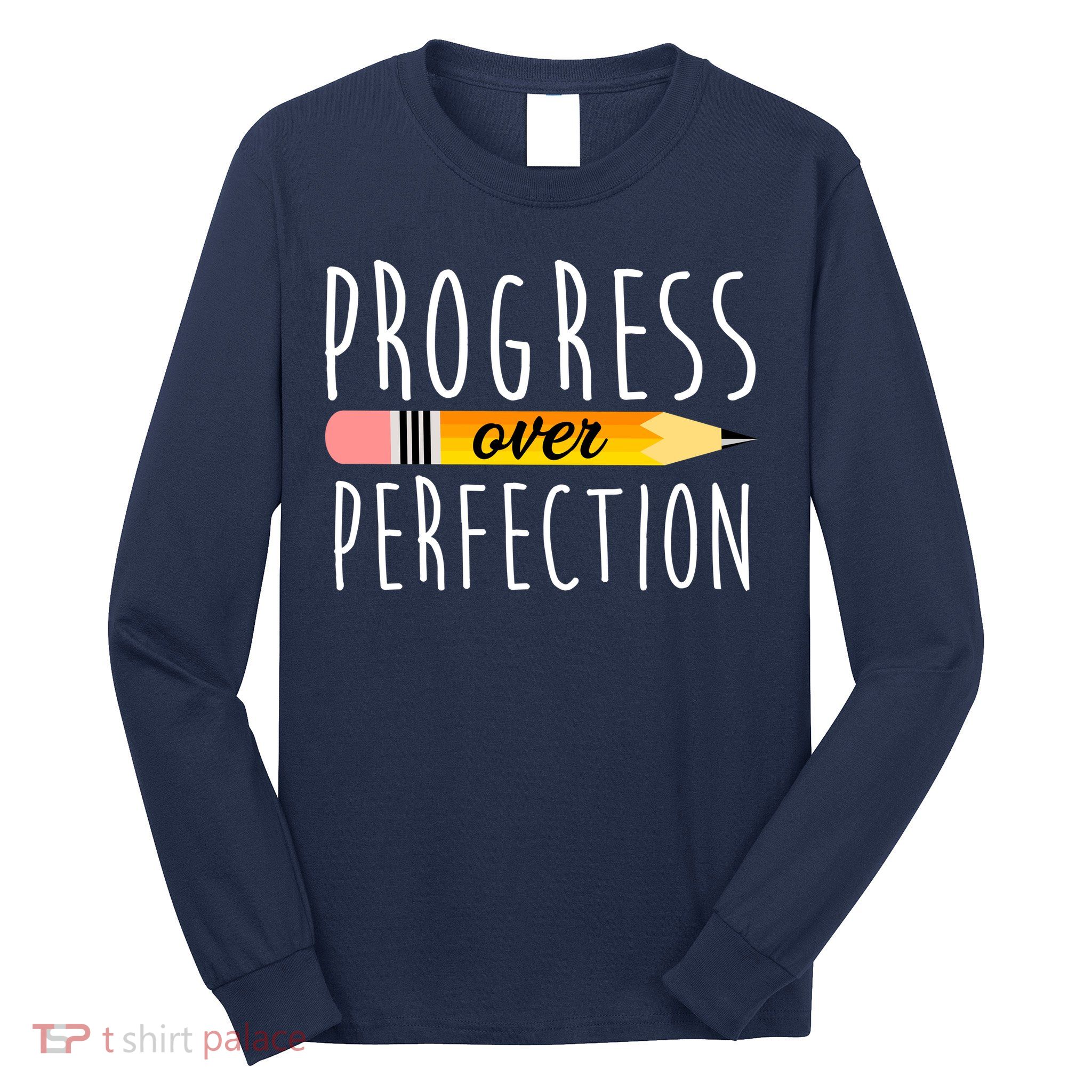 Progress Over Perfection Long Sleeve Shirt