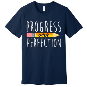 Progress Over Perfection Premium T-Shirt