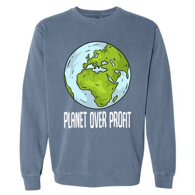 Planet Over Profit Recycle Save The Environt Earth Day Gift Garment-Dyed Sweatshirt