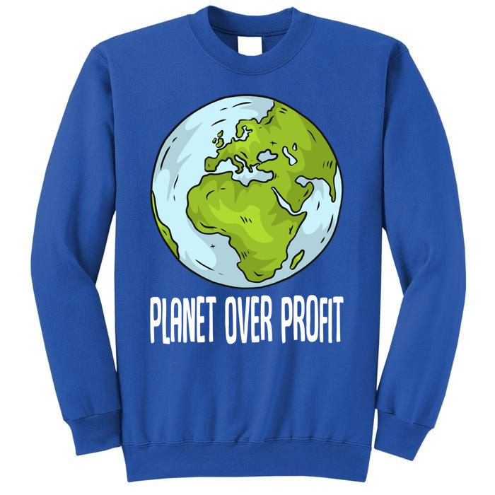 Planet Over Profit Recycle Save The Environt Earth Day Gift Sweatshirt