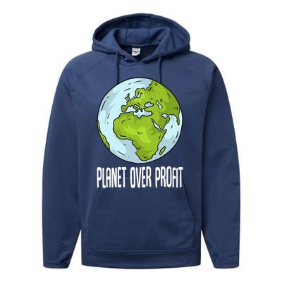 Planet Over Profit Recycle Save The Environt Earth Day Gift Performance Fleece Hoodie