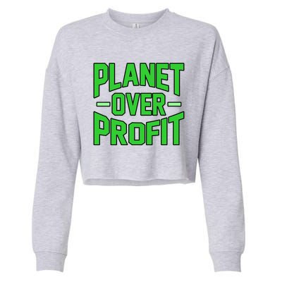 Planet Over Profit Save Earth Day Support Graphic Gift Cropped Pullover Crew