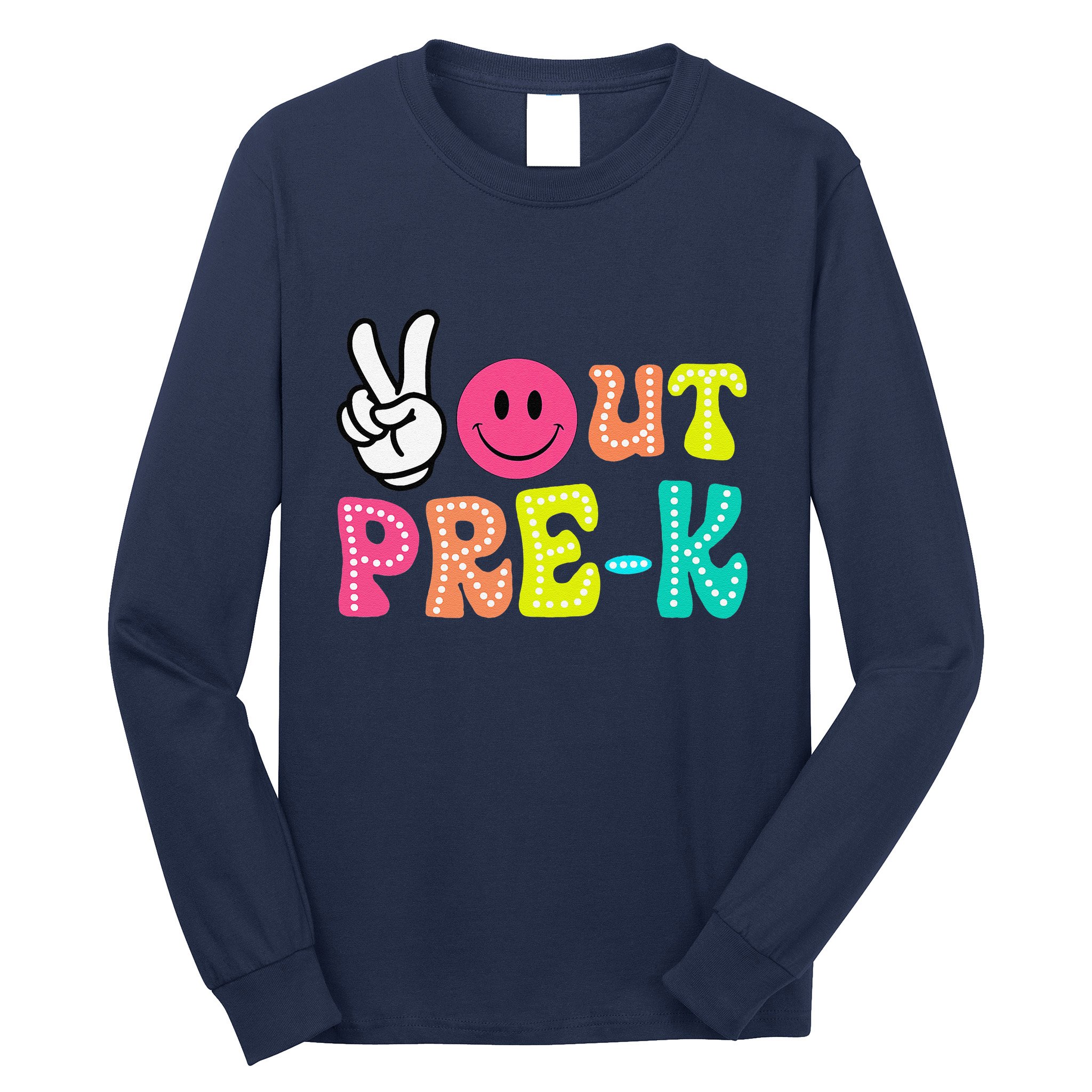 Peace Out Prek Graduation Class Of 2024 Last Day Of School Long Sleeve Shirt