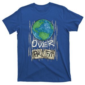 Planet Over Profifunny Gift Nature Environtalist Campaign Funny Gift T-Shirt