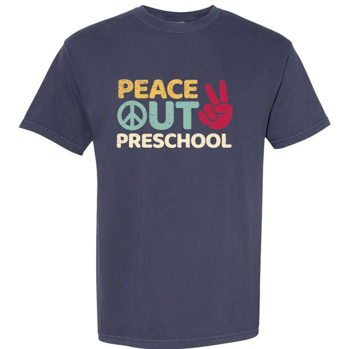 Peace Out Preschool Pre K Graduation Last Day Of School Garment-Dyed Heavyweight T-Shirt