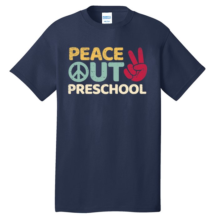 Peace Out Preschool Pre K Graduation Last Day Of School Tall T-Shirt