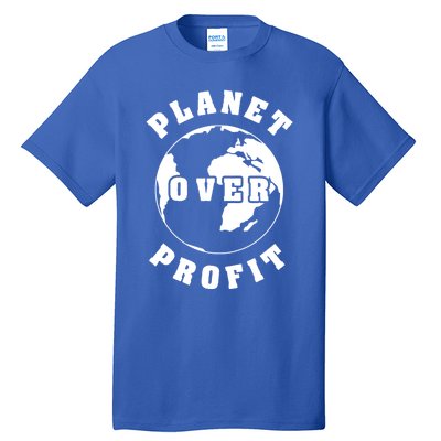 Planet Over Profit Gift Tall T-Shirt