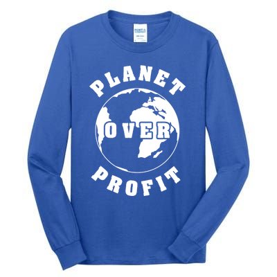 Planet Over Profit Gift Tall Long Sleeve T-Shirt