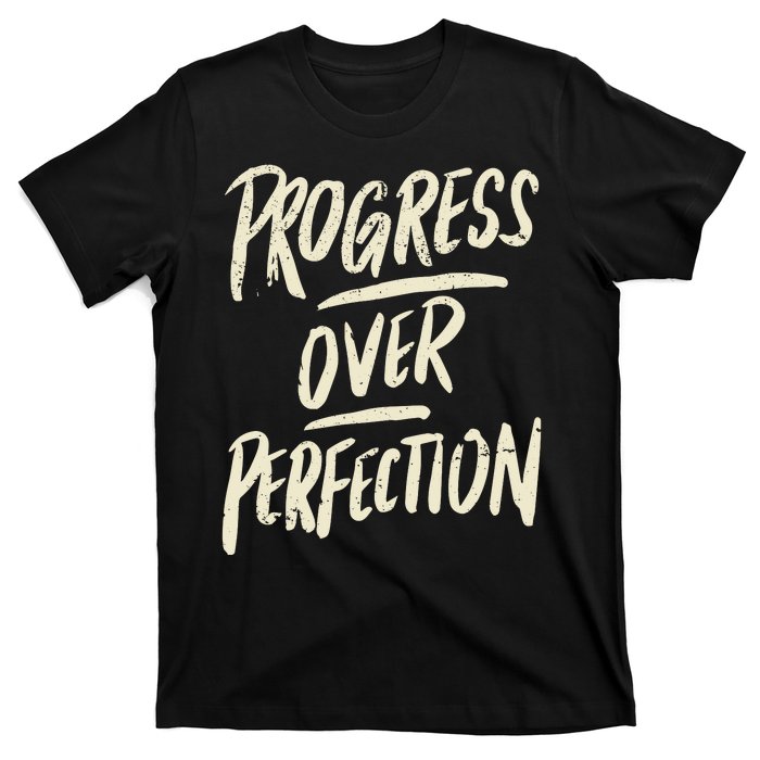 Progress Over Perfection T-Shirt