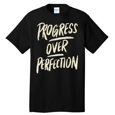 Progress Over Perfection Tall T-Shirt