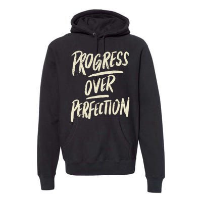 Progress Over Perfection Premium Hoodie