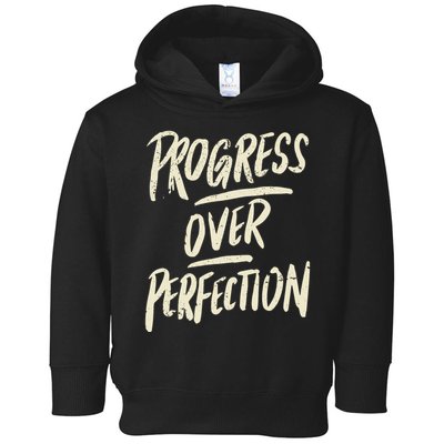 Progress Over Perfection Toddler Hoodie