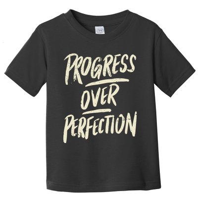 Progress Over Perfection Toddler T-Shirt