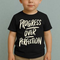 Progress Over Perfection Toddler T-Shirt