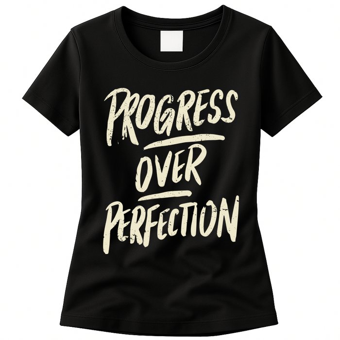 Progress Over Perfection Womens T-Shirt