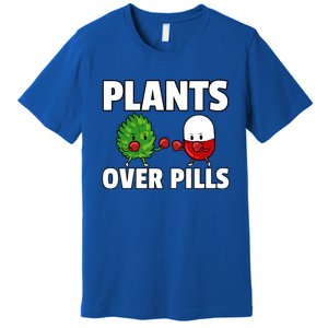 Plants Over Pills Natural Healthy Medical Gift Premium T-Shirt