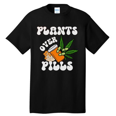 Plants Over Pills Happy 420 Days Stoner Medical Marijuana Plant Medicine Tall T-Shirt