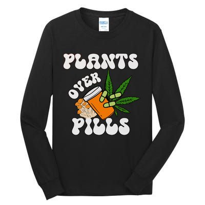 Plants Over Pills Happy 420 Days Stoner Medical Marijuana Plant Medicine Tall Long Sleeve T-Shirt