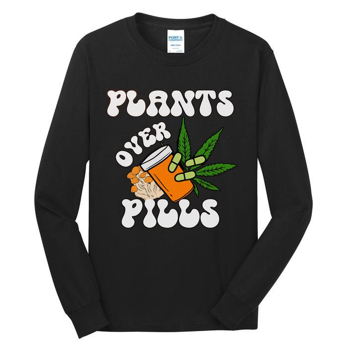 Plants Over Pills Happy 420 Days Stoner Medical Marijuana Plant Medicine Tall Long Sleeve T-Shirt