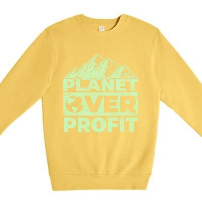 Planet Over Profit Acting Environtally Conscious Gift Premium Crewneck Sweatshirt