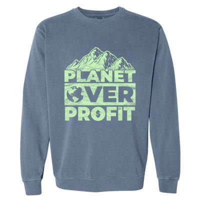 Planet Over Profit Acting Environtally Conscious Gift Garment-Dyed Sweatshirt