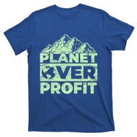 Planet Over Profit Acting Environtally Conscious Gift T-Shirt