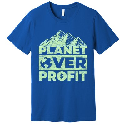 Planet Over Profit Acting Environtally Conscious Gift Premium T-Shirt