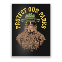 Protect Our Parks! Sasquatch Park Ranger Funny Bigfoot Poster
