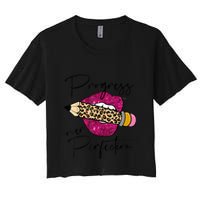 Progress Over Perfection Leopard Pencil Motivational Teacher Women's Crop Top Tee