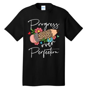 Progress Over Perfection Leopard Pencil Motivational Teacher Tall T-Shirt