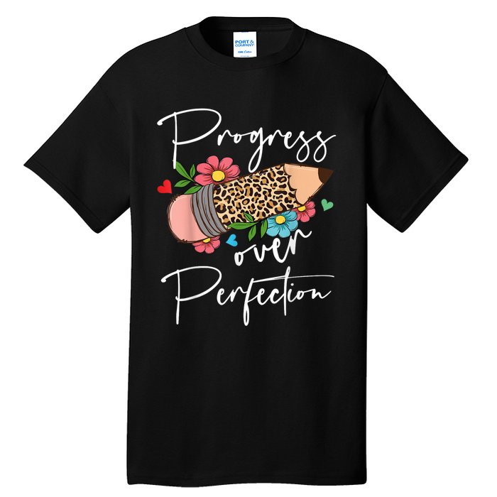 Progress Over Perfection Leopard Pencil Motivational Teacher Tall T-Shirt