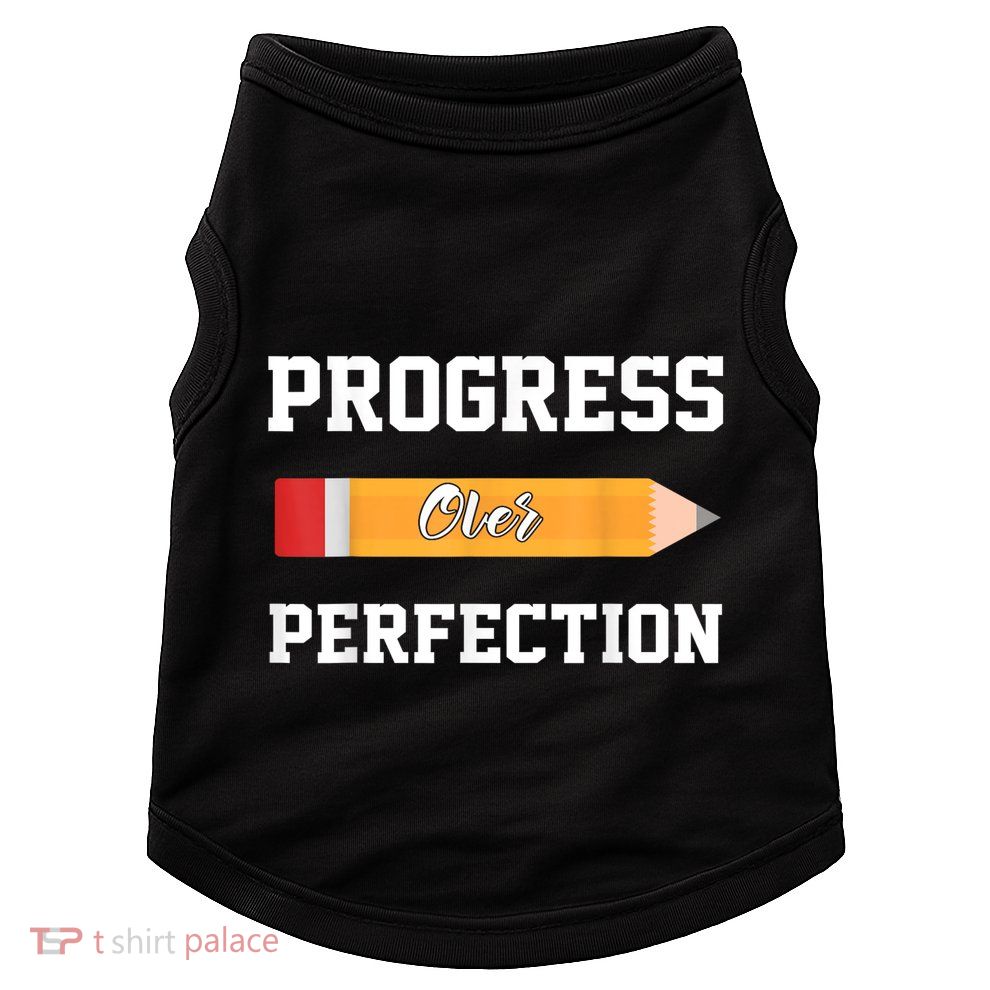 Progress Over Perfection Teacher Funny Pencil Back To Shool Doggie Tank
