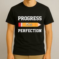Progress Over Perfection Teacher Funny Pencil Back To Shool T-Shirt