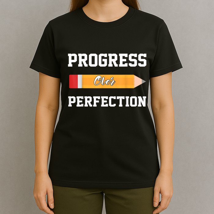 Progress Over Perfection Teacher Funny Pencil Back To Shool T-Shirt