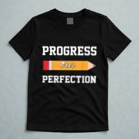 Progress Over Perfection Teacher Funny Pencil Back To Shool T-Shirt