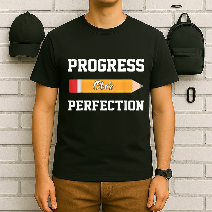 Progress Over Perfection Teacher Funny Pencil Back To Shool T-Shirt