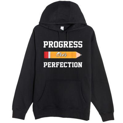 Progress Over Perfection Teacher Funny Pencil Back To Shool Premium Pullover Hoodie