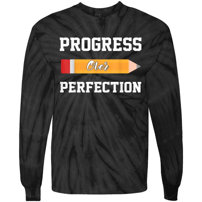 Progress Over Perfection Teacher Funny Pencil Back To Shool Tie-Dye Long Sleeve Shirt