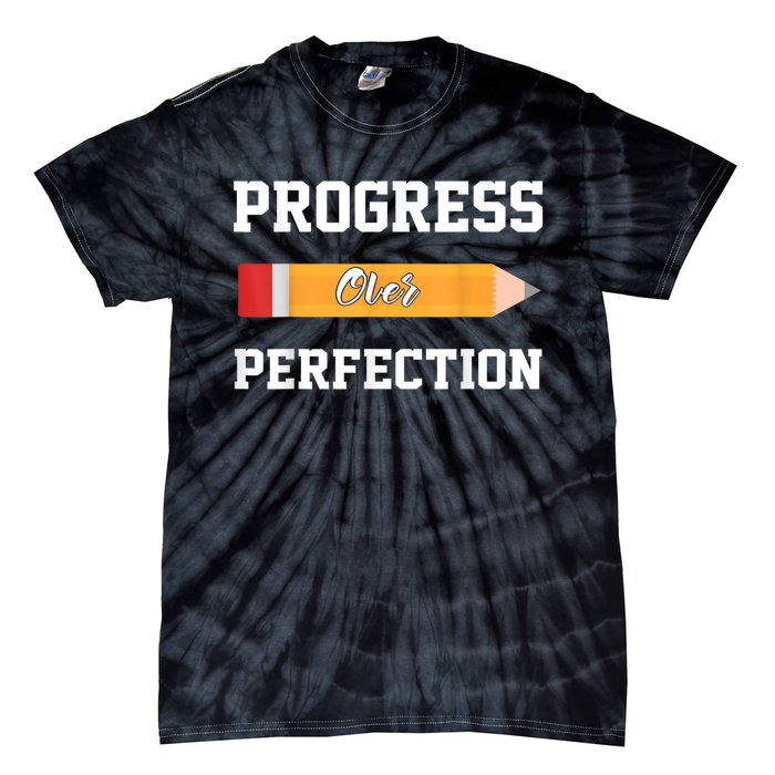 Progress Over Perfection Teacher Funny Pencil Back To Shool Tie-Dye T-Shirt