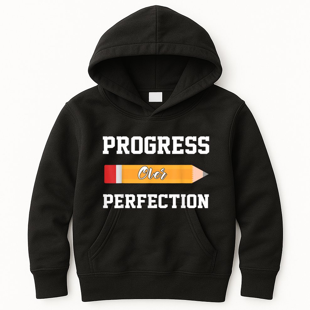 Progress Over Perfection Teacher Funny Pencil Back To Shool Kids Hoodie