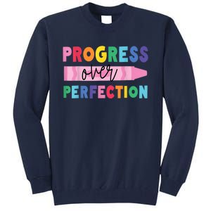 Progress Over Perfection Funny Motivational Teacher School Tall Sweatshirt