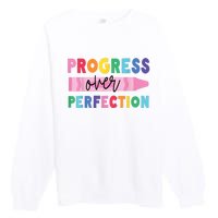 Progress Over Perfection Funny Motivational Teacher School Premium Crewneck Sweatshirt