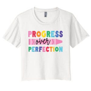 Progress Over Perfection Funny Motivational Teacher School Women's Crop Top Tee