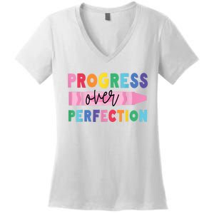 Progress Over Perfection Funny Motivational Teacher School Women's V-Neck T-Shirt