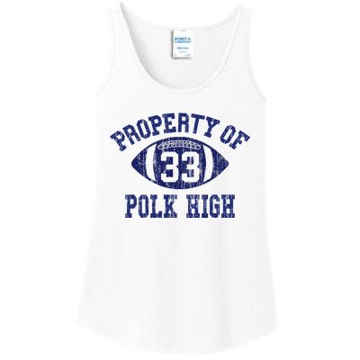 Property Of Polk High Football 33 Aged No Maam Bundy Ladies Essential Tank