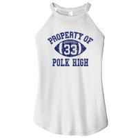 Property Of Polk High Football 33 Aged No Maam Bundy Women’s Perfect Tri Rocker Tank