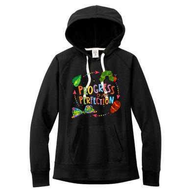 Progress Over Perfection Very Hungry Caterpillar Teacher Women's Fleece Hoodie